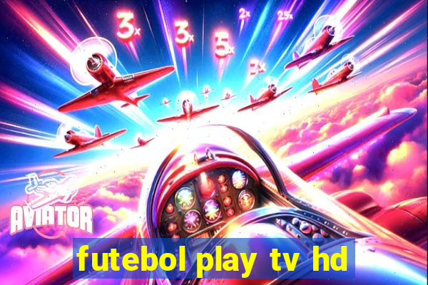 futebol play tv hd